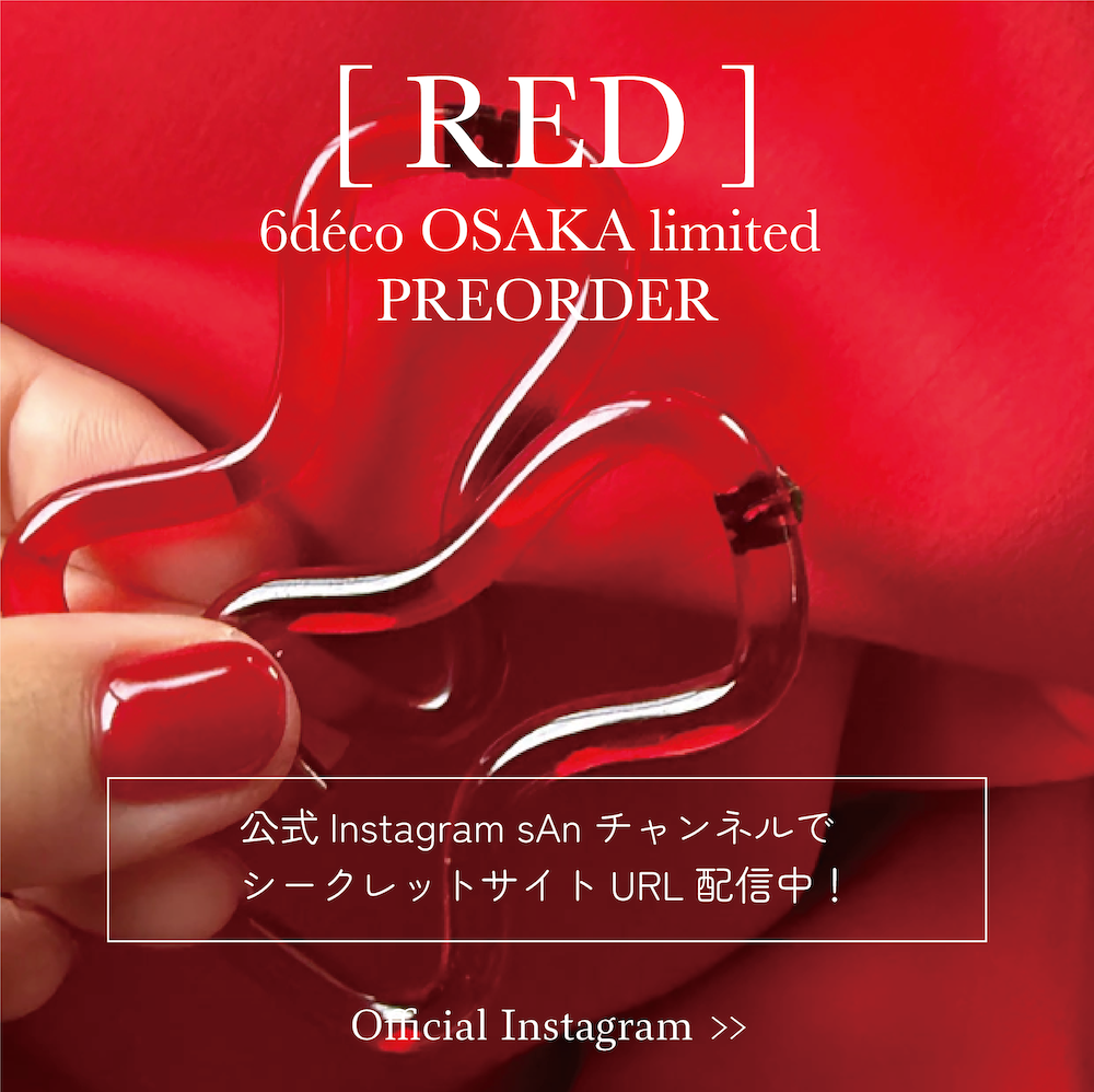PREORDER】「6deco OSAKA RED」を手に入れられるのはInstagram sAn